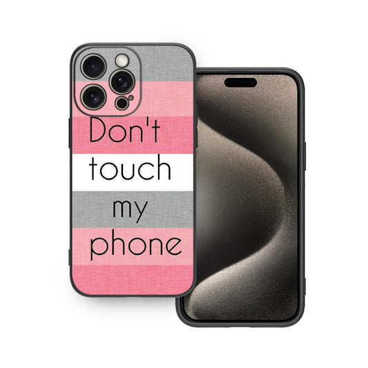 Don't Touch My Phone 🚫📱 Phone Case