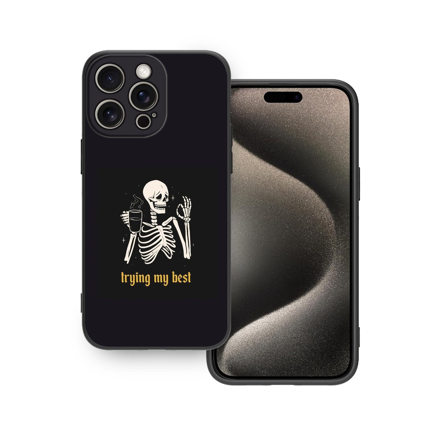 Trying My Best ☠️✨ Skeleton Phone Case